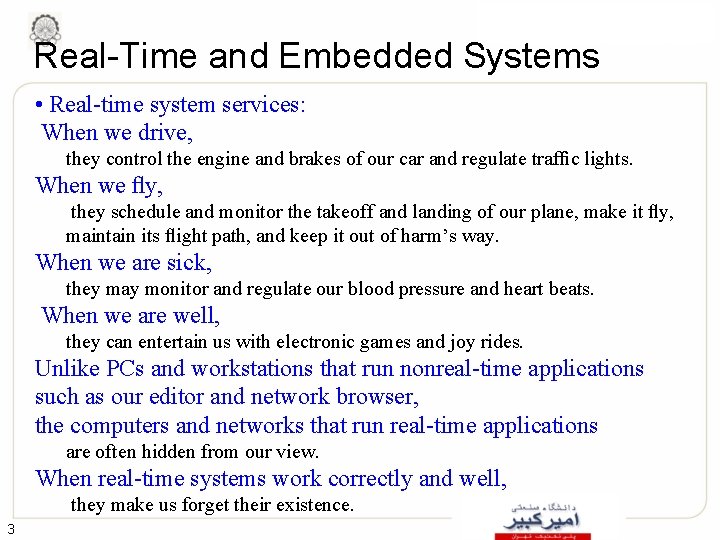 Real-Time and Embedded Systems • Real-time system services: When we drive, they control the