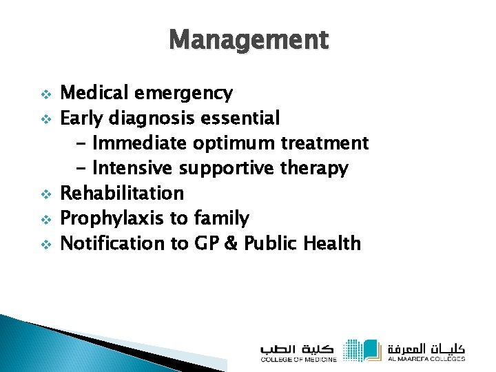 Management v v v Medical emergency Early diagnosis essential - Immediate optimum treatment -