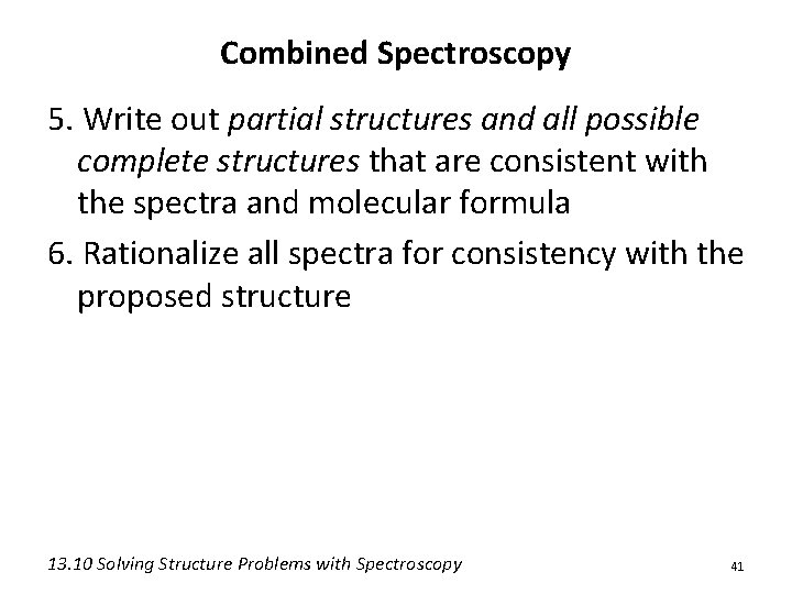 Combined Spectroscopy 5. Write out partial structures and all possible complete structures that are