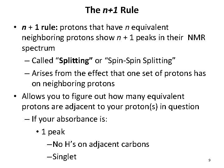 The n+1 Rule • n + 1 rule: protons that have n equivalent neighboring