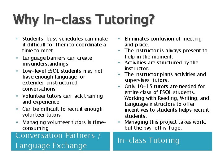 Why In-class Tutoring? Students’ busy schedules can make it difficult for them to coordinate