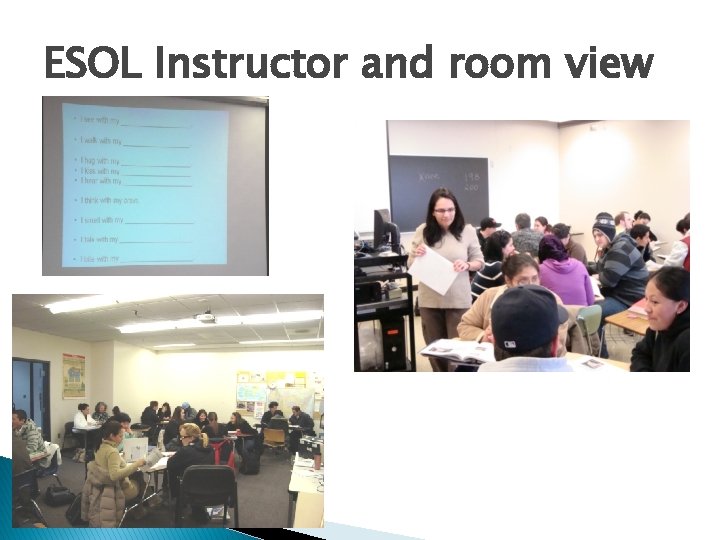 ESOL Instructor and room view 