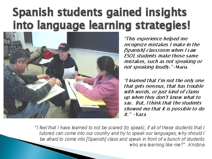 Spanish students gained insights into language learning strategies! “This experience helped me recognize mistakes