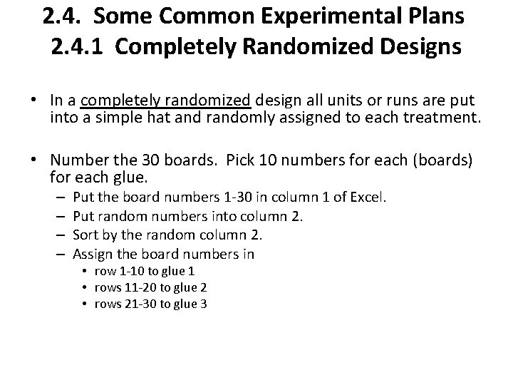 2. 4. Some Common Experimental Plans 2. 4. 1 Completely Randomized Designs • In