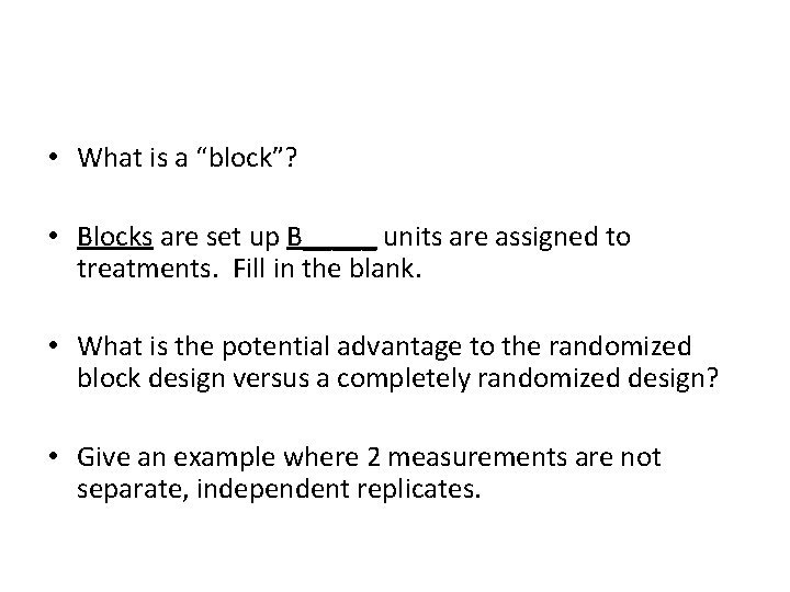  • What is a “block”? • Blocks are set up B_____ units are