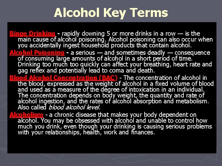 Alcohol Key Terms Binge Drinking - rapidly downing 5 or more drinks in a