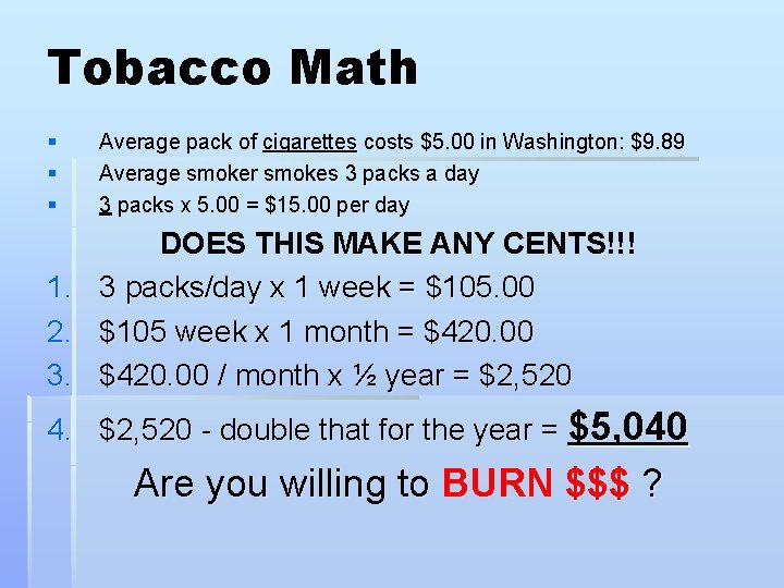 Tobacco Math § § § Average pack of cigarettes costs $5. 00 in Washington: