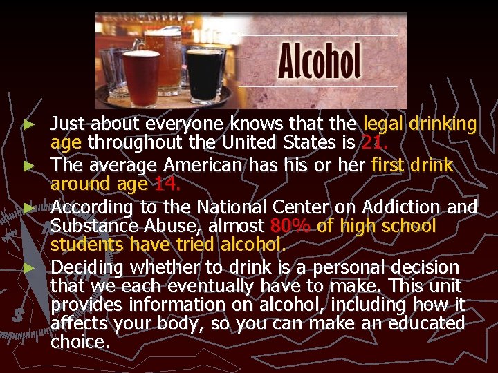 Just about everyone knows that the legal drinking age throughout the United States is