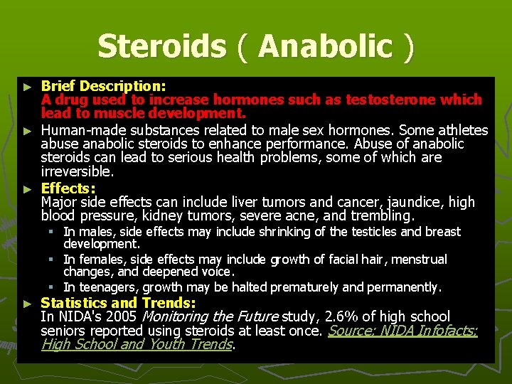 Steroids ( Anabolic ) Brief Description: A drug used to increase hormones such as