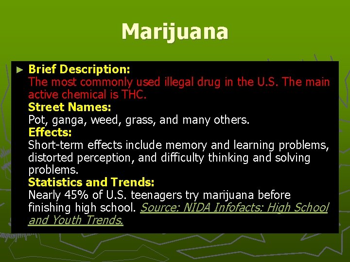 Marijuana ► Brief Description: The most commonly used illegal drug in the U. S.