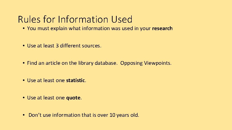 Rules for Information Used • You must explain what information was used in your