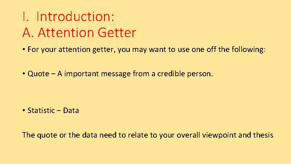 I. Introduction: A. Attention Getter • For your attention getter, you may want to I. Introduction: A. Attention Getter • For your attention getter, you may want to