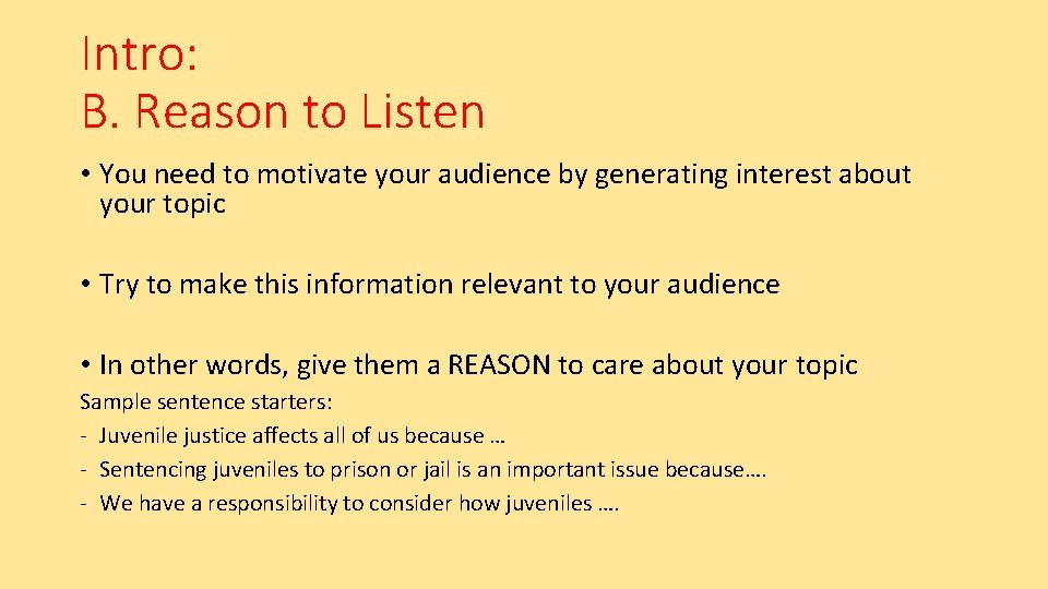 Intro: B. Reason to Listen • You need to motivate your audience by generating Intro: B. Reason to Listen • You need to motivate your audience by generating