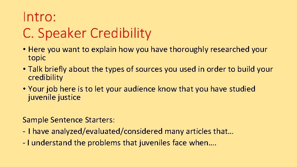 Intro: C. Speaker Credibility • Here you want to explain how you have thoroughly Intro: C. Speaker Credibility • Here you want to explain how you have thoroughly