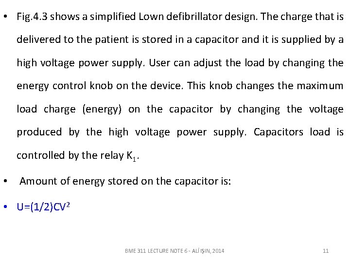  • Fig. 4. 3 shows a simplified Lown defibrillator design. The charge that