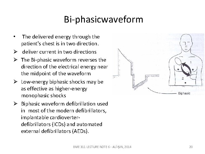 Bi-phasicwaveform • Ø Ø The delivered energy through the patient's chest is in two