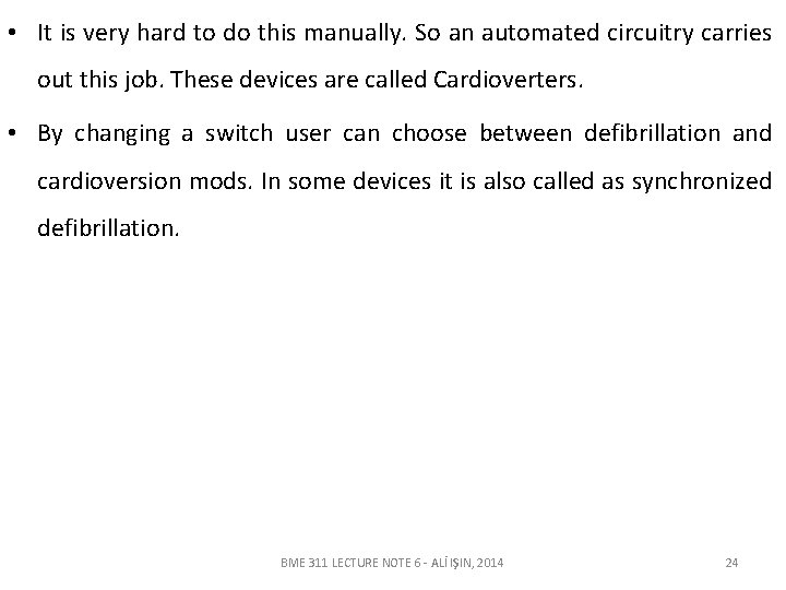  • It is very hard to do this manually. So an automated circuitry