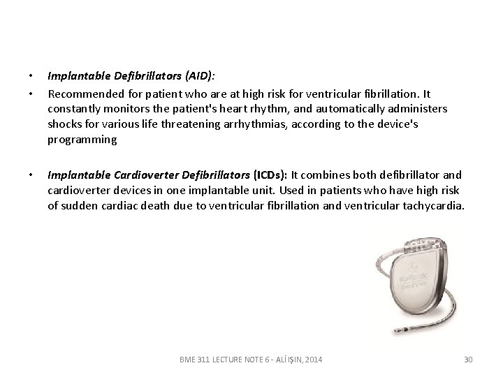  • • Implantable Defibrillators (AID): Recommended for patient who are at high risk