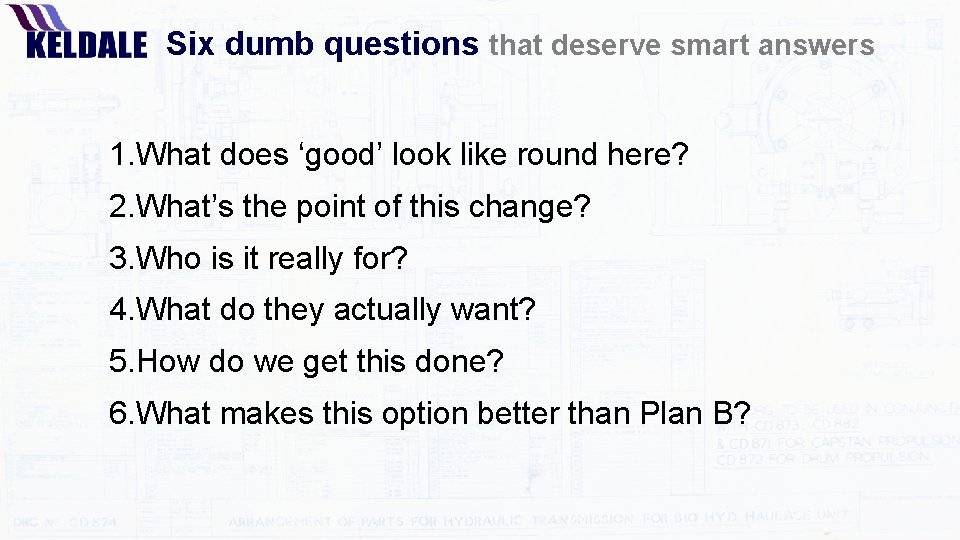 Six dumb questions that deserve smart answers 1. What does ‘good’ look like round