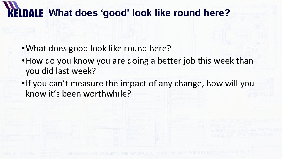 What does ‘good’ look like round here? • What does good look like round