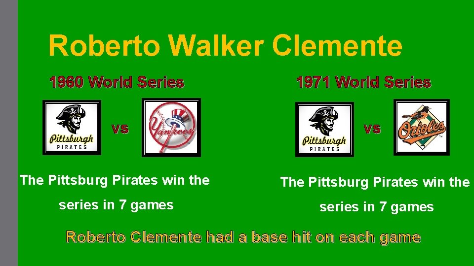 Roberto Walker Clemente 1960 World Series vs 1971 World Series vs The Pittsburg Pirates