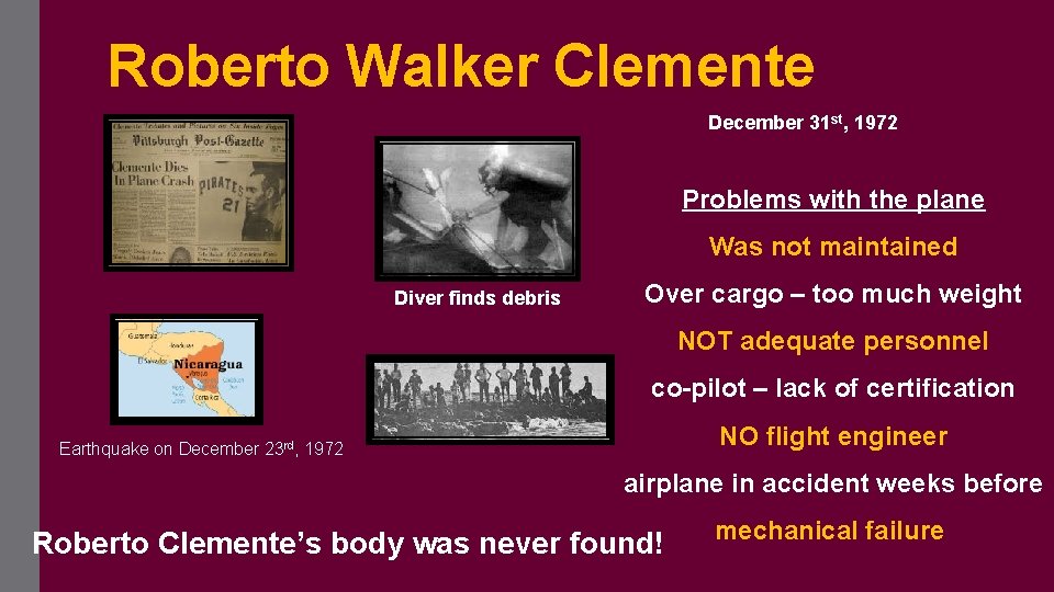 Roberto Walker Clemente December 31 st, 1972 Problems with the plane Was not maintained