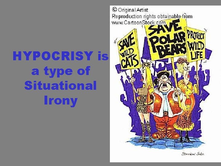 HYPOCRISY is a type of Situational Irony 