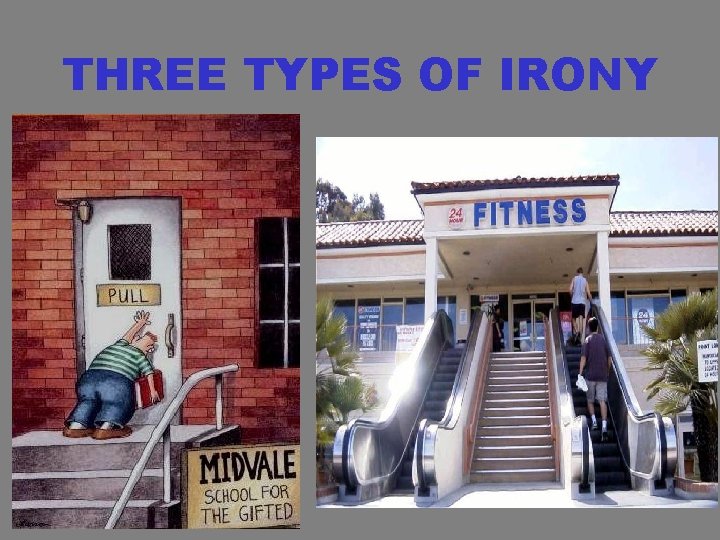 THREE TYPES OF IRONY 