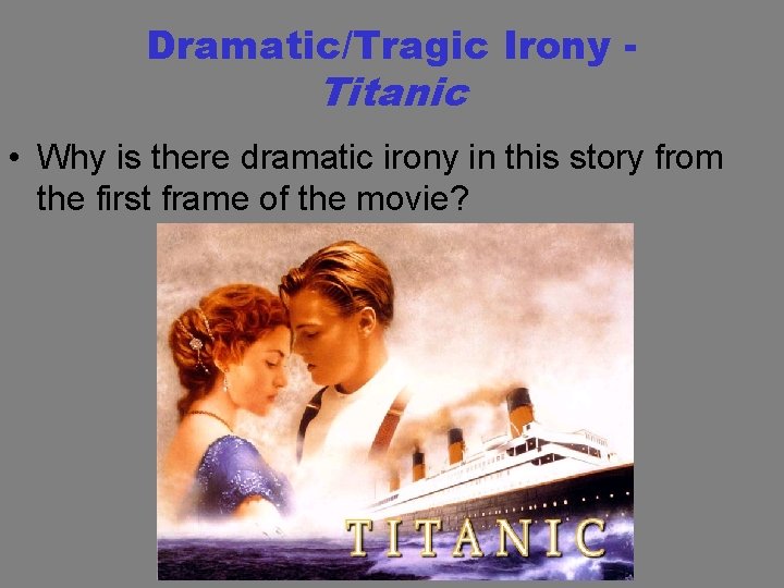 Dramatic/Tragic Irony - Titanic • Why is there dramatic irony in this story from