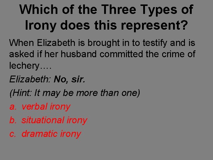 Which of the Three Types of Irony does this represent? When Elizabeth is brought