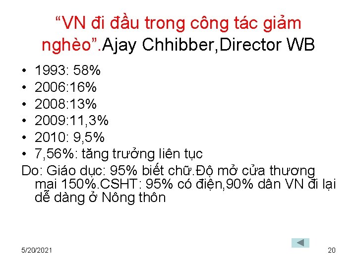 “VN đi đầu trong công tác giảm nghèo”. Ajay Chhibber, Director WB • 1993: