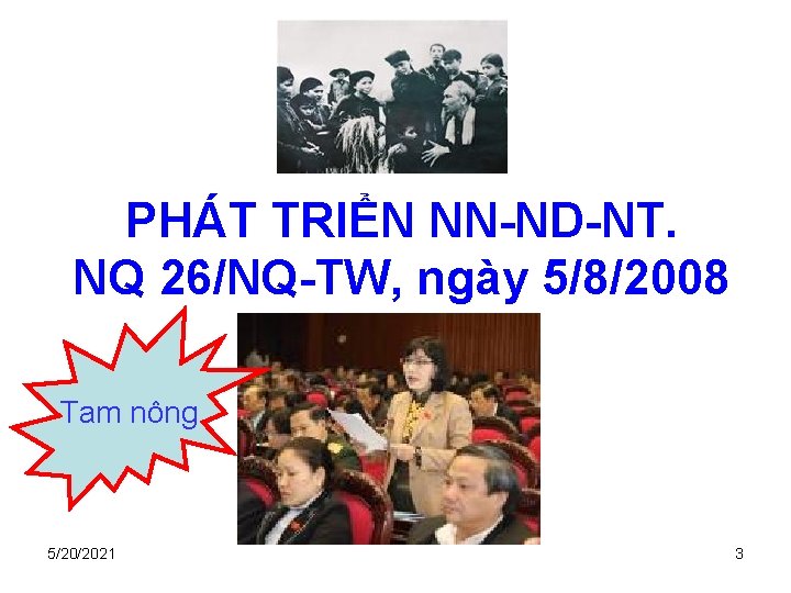 PHÁT TRIỂN NN-ND-NT. NQ 26/NQ-TW, ngày 5/8/2008 Tam nông 5/20/2021 3 