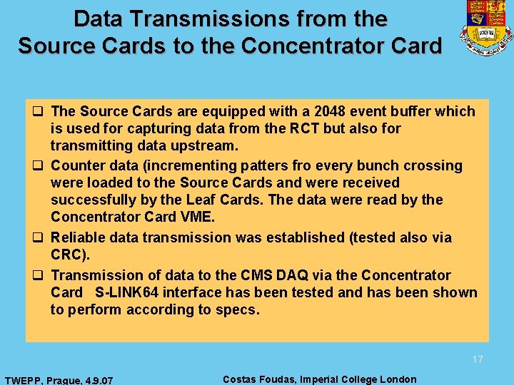 Data Transmissions from the Source Cards to the Concentrator Card q The Source Cards