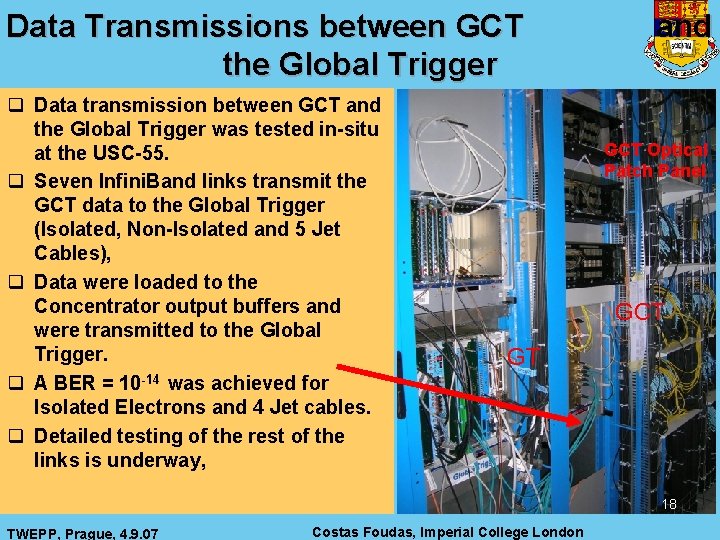 Data Transmissions between GCT the Global Trigger q Data transmission between GCT and the