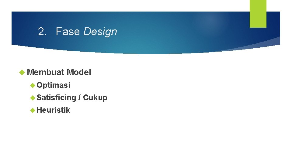 2. Fase Design Membuat Model Optimasi Satisficing Heuristik / Cukup 