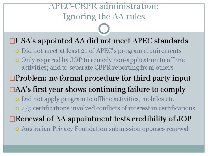 APEC-CBPR administration: Ignoring the AA rules �USA’s appointed AA did not meet APEC standards