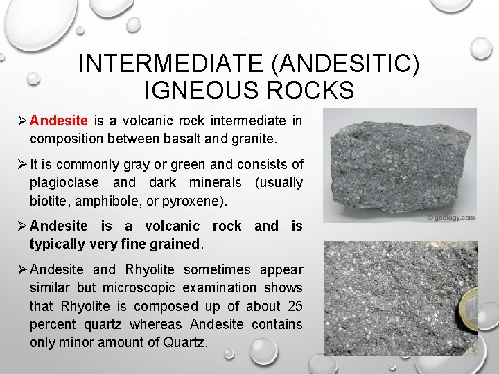 INTERMEDIATE (ANDESITIC) IGNEOUS ROCKS Ø Andesite is a volcanic rock intermediate in composition between