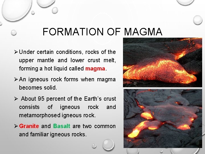 FORMATION OF MAGMA Ø Under certain conditions, rocks of the upper mantle and lower