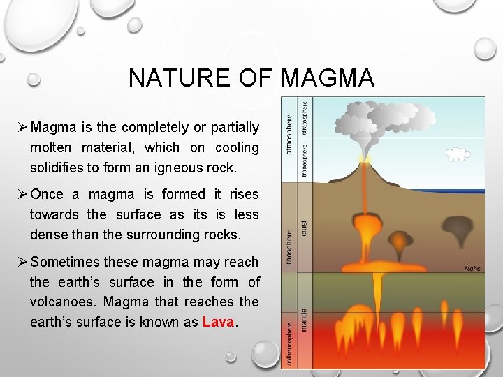NATURE OF MAGMA Ø Magma is the completely or partially molten material, which on