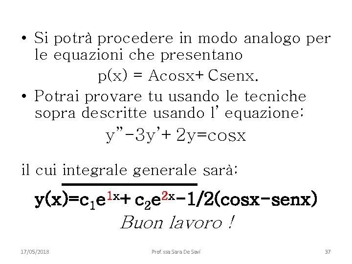  • Si potrà procedere in modo analogo per le equazioni che presentano p(x)