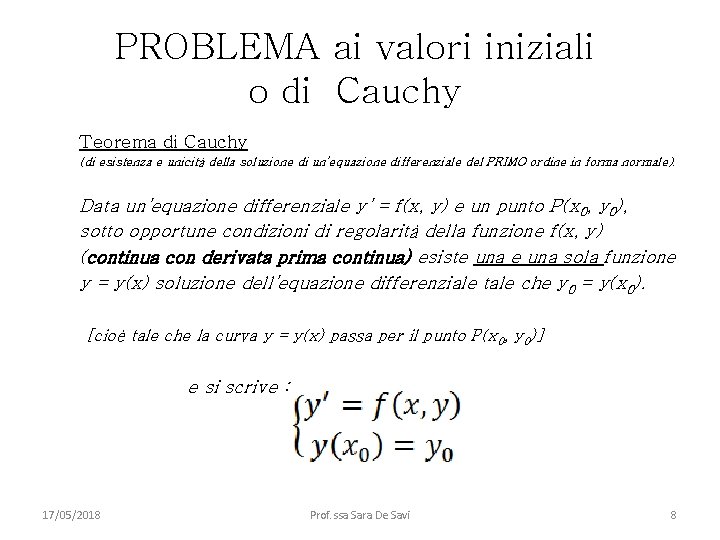 PROBLEMA ai valori iniziali o di Cauchy Teorema di Cauchy (di esistenza e unicità