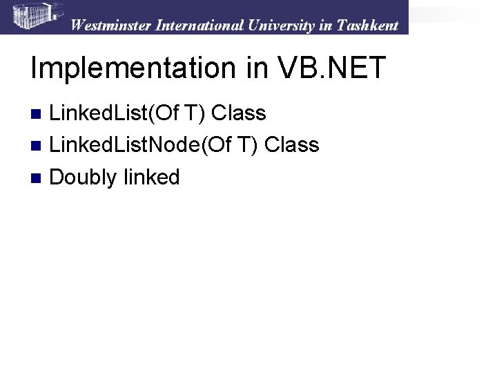 Implementation in VB. NET Linked. List(Of T) Class n Linked. List. Node(Of T) Class