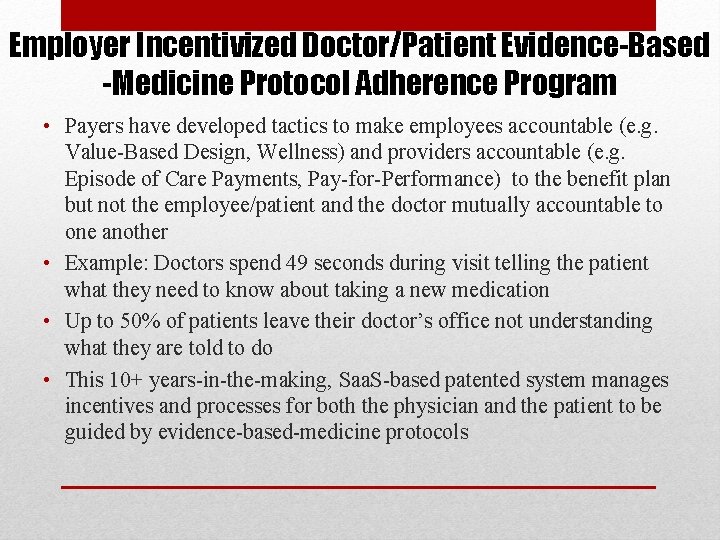Employer Incentivized Doctor/Patient Evidence-Based -Medicine Protocol Adherence Program • Payers have developed tactics to