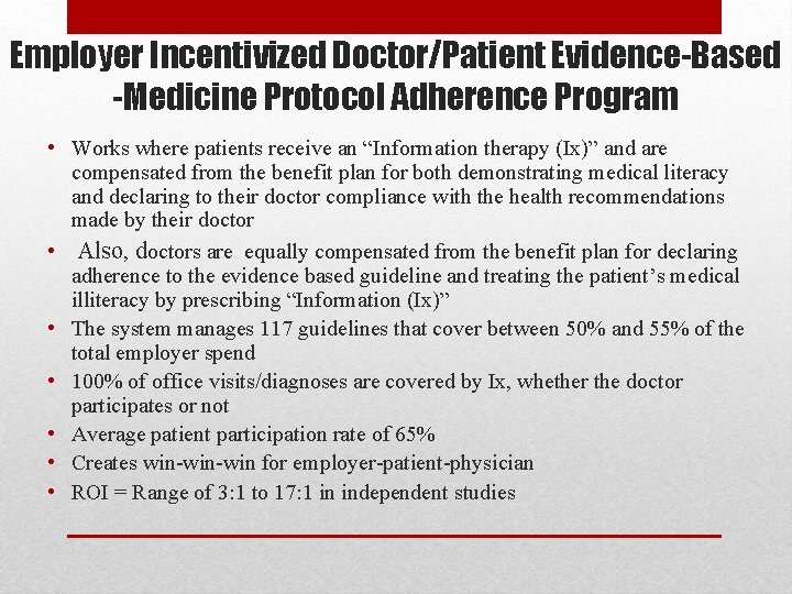 Employer Incentivized Doctor/Patient Evidence-Based -Medicine Protocol Adherence Program • Works where patients receive an