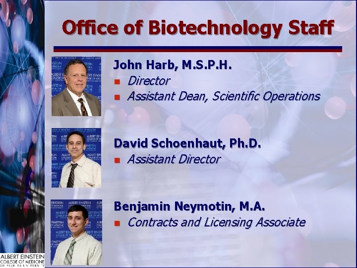 Office of Biotechnology Staff John Harb, M. S. P. H. n n Director Assistant