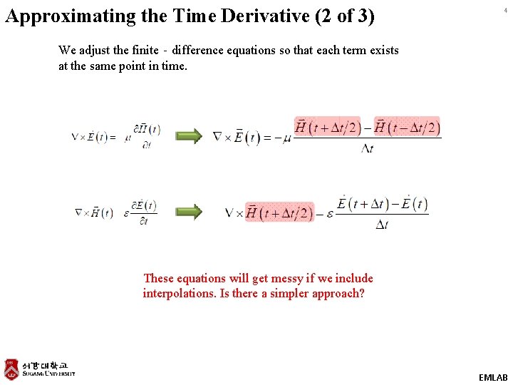 Approximating the Time Derivative (2 of 3) 4 We adjust the finite‐difference equations so