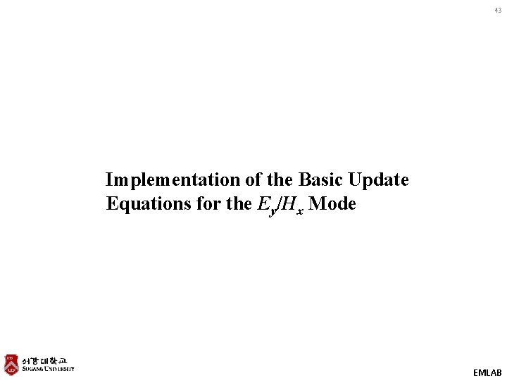 43 Implementation of the Basic Update Equations for the Ey/Hx Mode EMLAB 