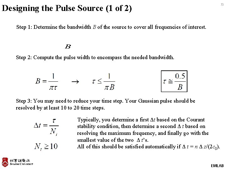 73 Designing the Pulse Source (1 of 2) Step 1: Determine the bandwidth B