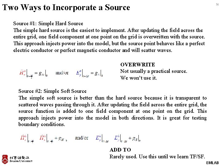 Two Ways to Incorporate a Source 76 Source #1: Simple Hard Source The simple