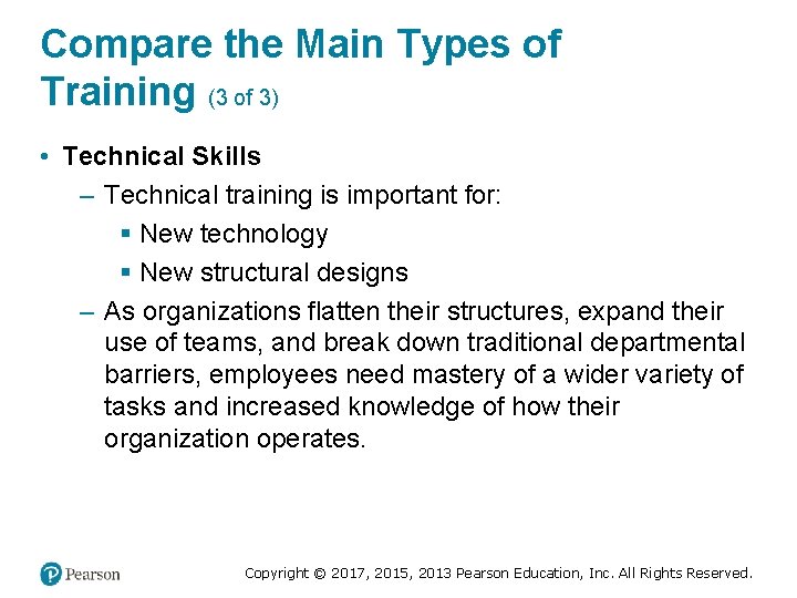 Compare the Main Types of Training (3 of 3) • Technical Skills – Technical